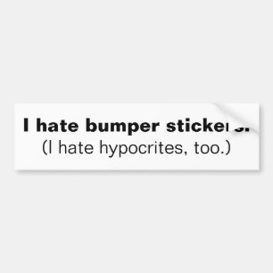 Hypocritical Bumper Sticker