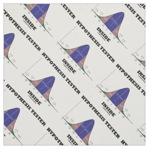 Hypothesis Tester Inside Stats Humour Fabric
