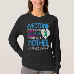 Hypotonia  With A Mother Who Never Gives Up Ribbon T-Shirt