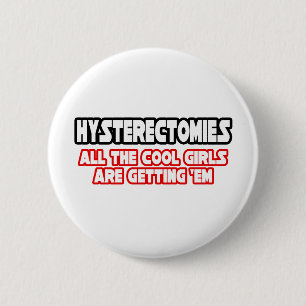 Hysterectomies...Cool Girls 6 Cm Round Badge