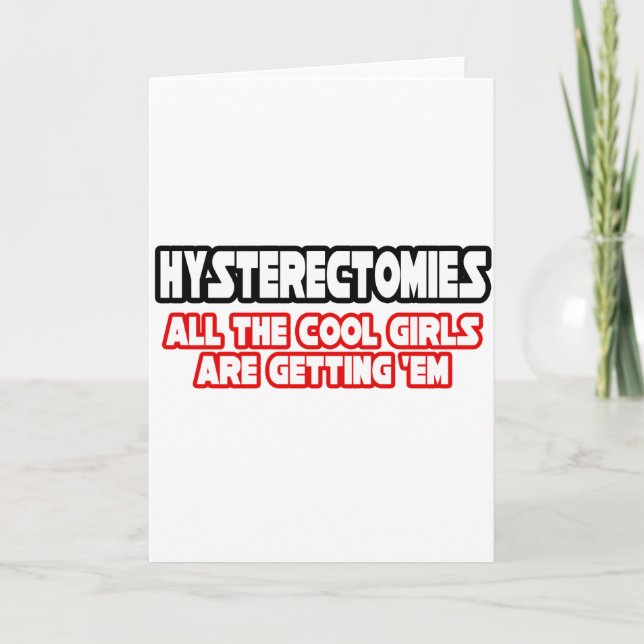 Hysterectomies...Cool Girls Card (Front)