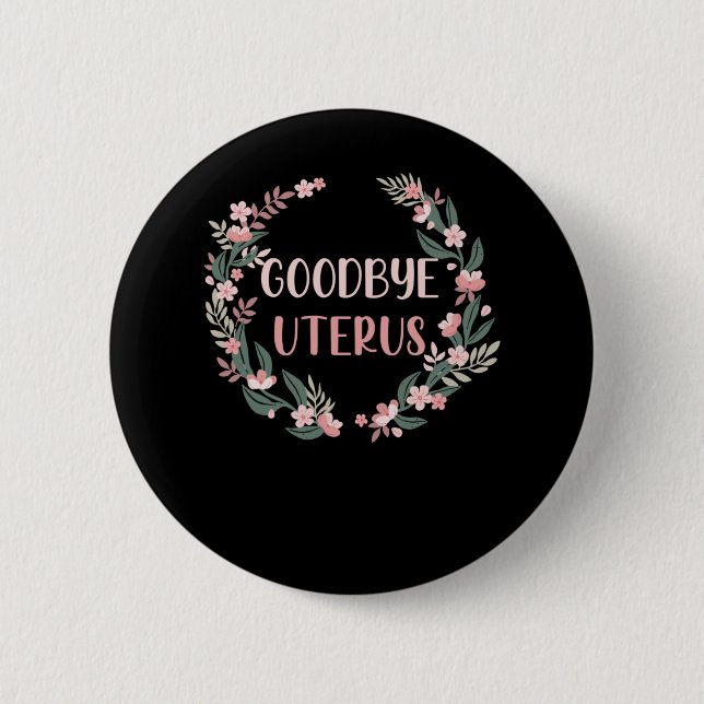 Hysterectomy Surgery Uterus Removal Survivor 6 Cm Round Badge (Front)