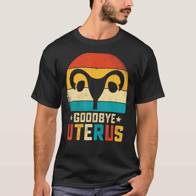Hysterectomy Survivor  Goodbye Uterus Retro Uterus T-Shirt (Front)