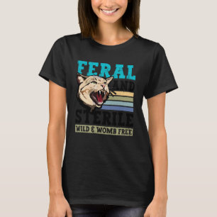 Hysterectomy Uterus Removal Cat Feral Sterile Wild T-Shirt