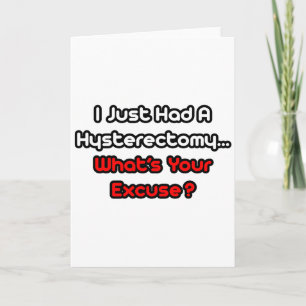 Hysterectomy...What's Your Excuse? Card