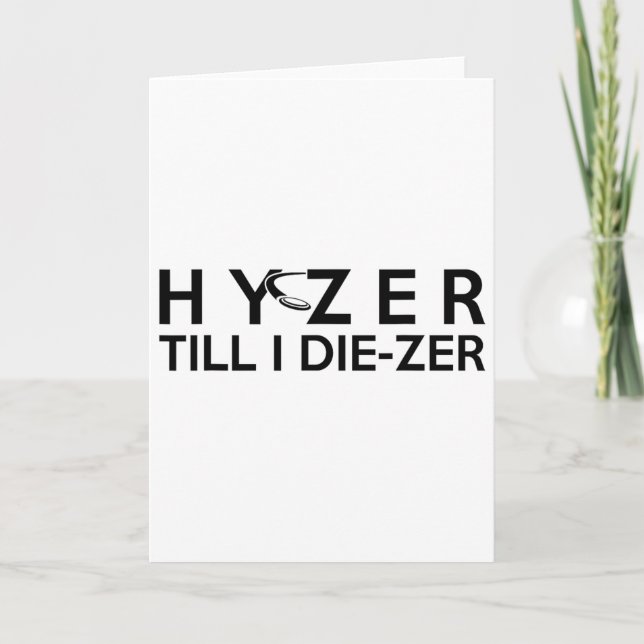 Hyzer Till Die-zer Funny Disc Golf Ultimate Throw  Card (Front)