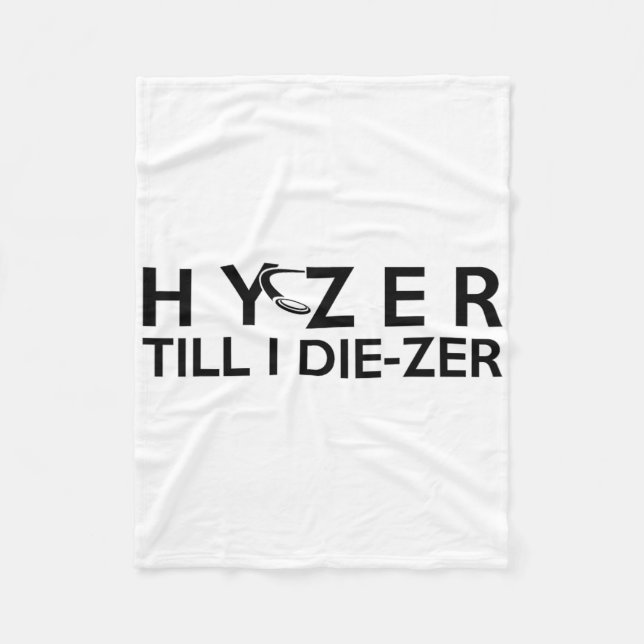 Hyzer Till Die-zer Funny Disc Golf Ultimate Throw  Fleece Blanket (Front)