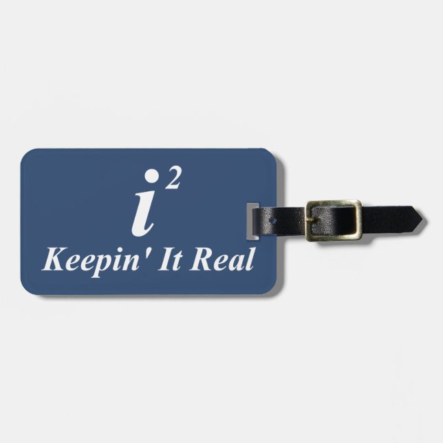 i2 Keepin' It Real Luggage Tag (Front Horizontal)
