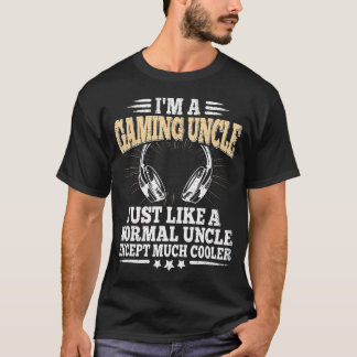 I39M A Gaming Uncle Funny Video Gamer Gaming T-Shirt