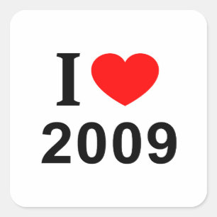 I ❤️ 2009 I LOVE 2009 I HEART 2009 SQUARE STICKER