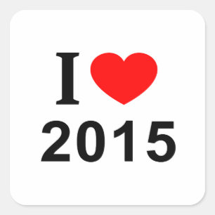I ❤️ 2015 I LOVE 2015 I HEART 2015 SQUARE STICKER