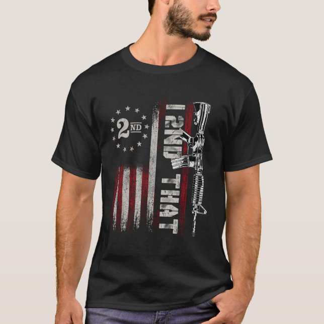 I 2Nd That Second Amendment Pro Gun American Flag  T-Shirt (Front)