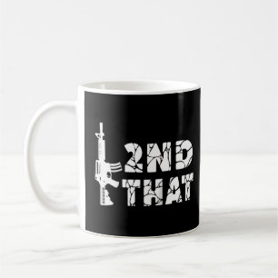 I 2nd That Second Amendment Pro Gun American Patri Coffee Mug