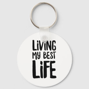 I'm Living My Best Life T-shirt.png Key Ring