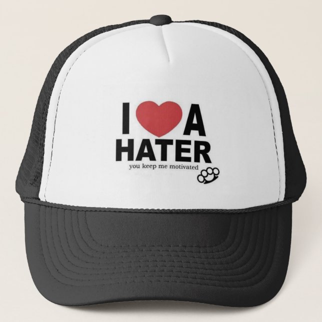 I <3 a HATER, you keep me motivated Trucker Hat (Front)