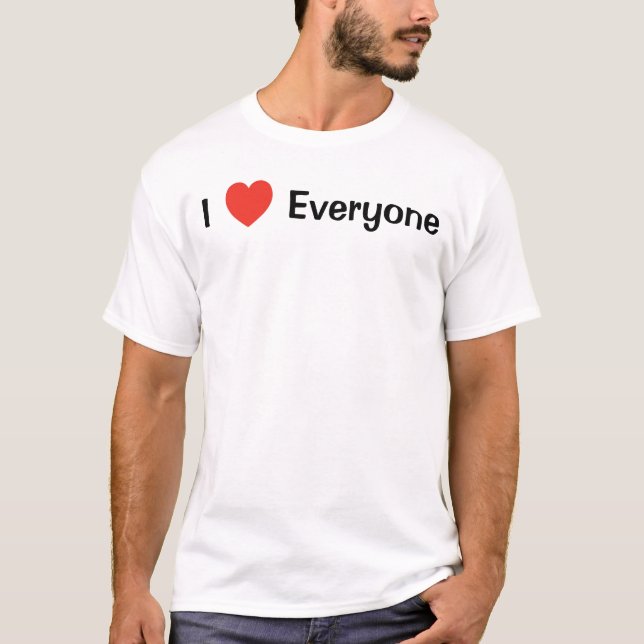 I <3-Dude Collection: I Love Everyone T-Shirt (Front)