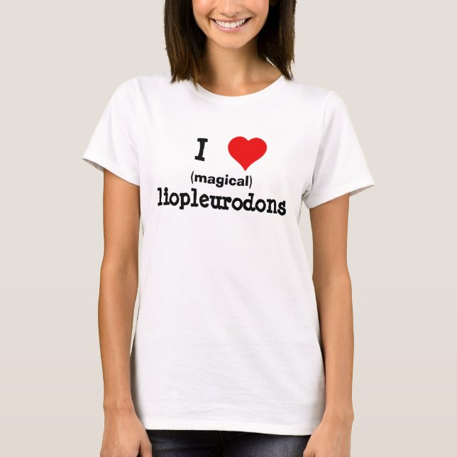 I <3 Liopleurodons T-Shirt (Front)