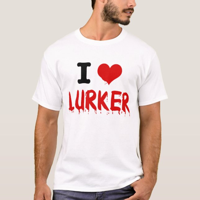 I <3 Lurker T-Shirt (Front)
