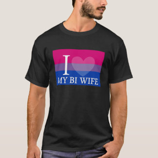 I <3 My Bi Wife T-Shirt