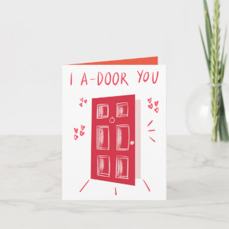 I a-DOOR You Pun Greeting Card