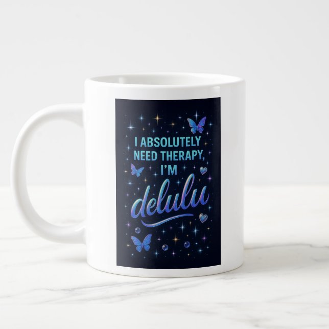 I absolutely need therapy, I'm delulu Large Coffee Mug (Left)