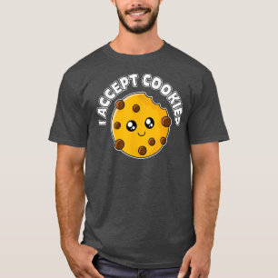 I Accept Cookies Baking Bakery for Men Women 1844 T-Shirt