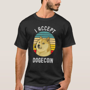 I Accept Dogecoin Crypto T-Shirt