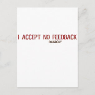 I Accept No Feedback Postcard