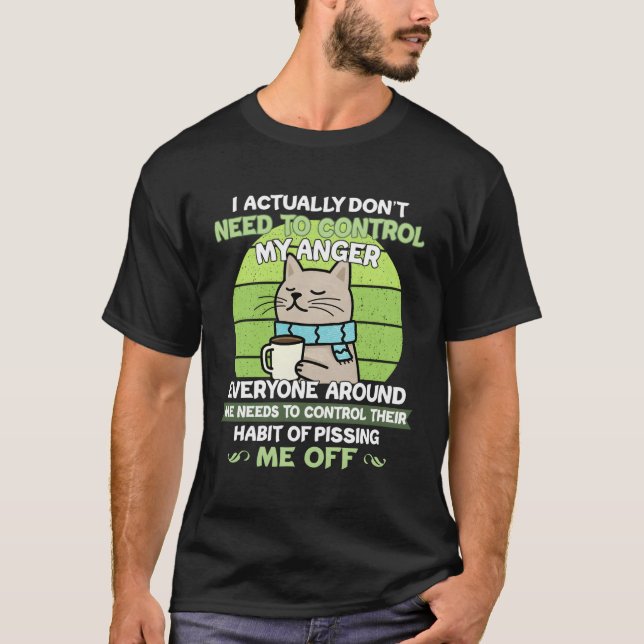 I Actually Don'T Need To Control My Anger Cat T-Shirt (Front)
