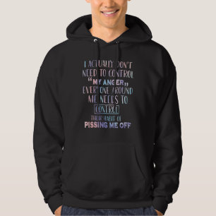 I Actually Don't Need To Control My Anger Everyone Hoodie