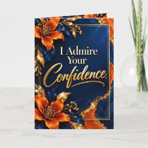I Admire Your Confidence – Funny Sarcastic Card