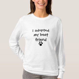 "I adopted my best friend" T-shirt by The Ashes