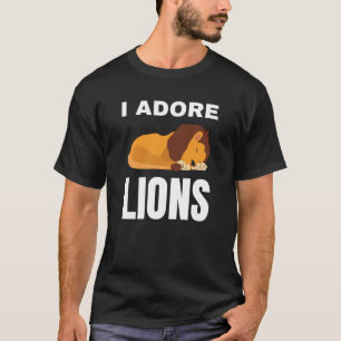 I adore Lions T-Shirt