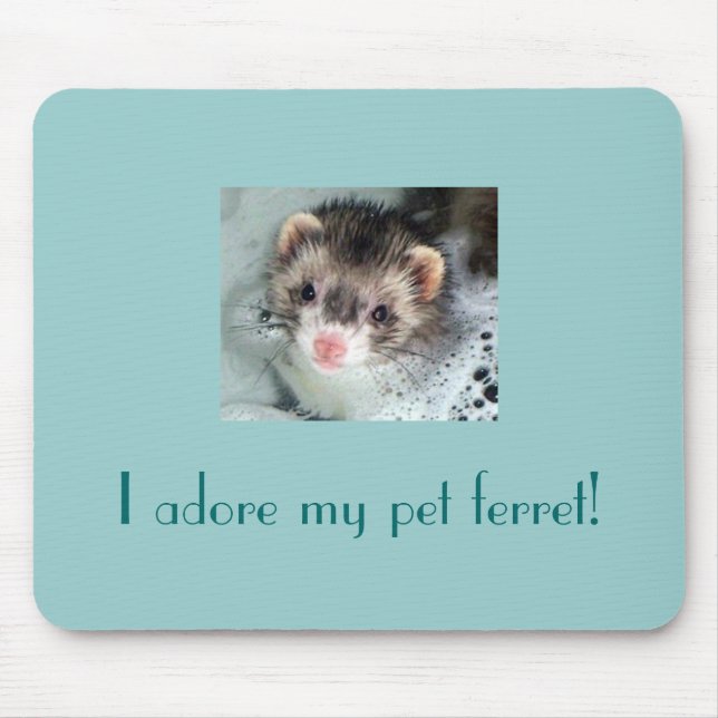 I adore my pet ferret! mouse pad (Front)