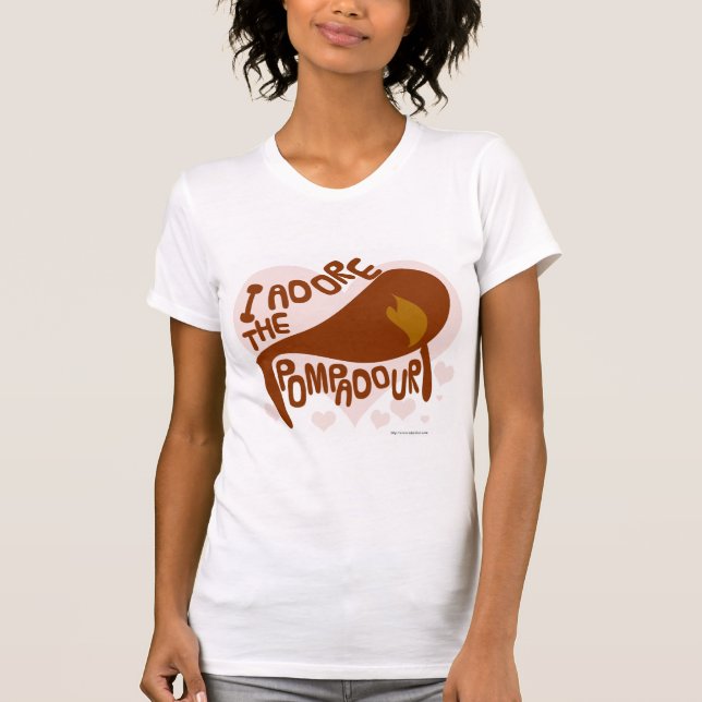 I Adore Pompadour Retro Hairdo Cartoon Slogan T-Shirt (Front)