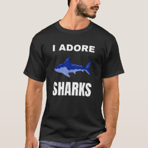 I adore Sharks T-Shirt