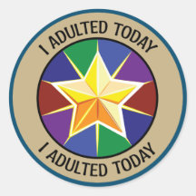 I Adulted Today Sticker