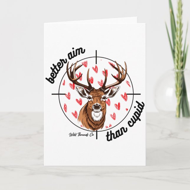 I Aim Better Than Cupid Valentines Deer Hunting Fo Card (Front)