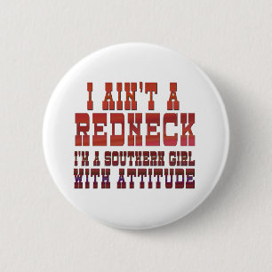 I Ain't a Redneck 6 Cm Round Badge