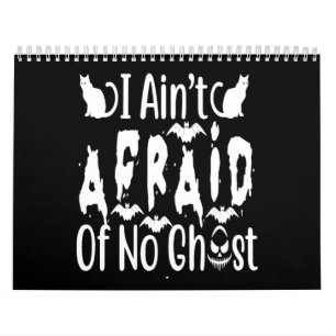 i ain't afraid of no ghost calendar