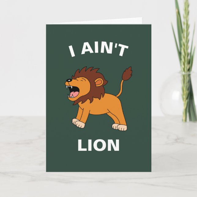 I Ain't Lion Funny Wildlife Jungle Animal Pun Card (Front)