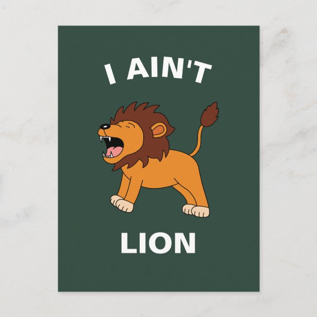 I Ain't Lion Funny Wildlife Jungle Animal Pun Postcard (Front)