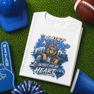 I Ain't Lyin' Detroit Has My Heart Football T-Shirt