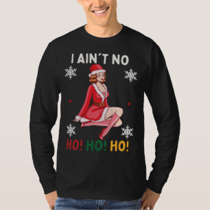 I Ain't no Ho Ho Ho Funny Christmas Pajama T-Shirt