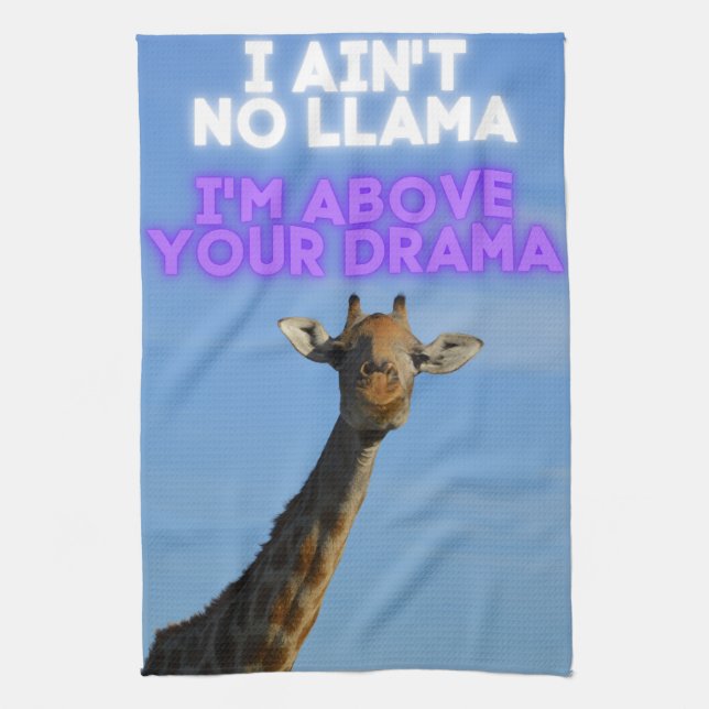 I Ain't No Llama, I'm Above Your Drama Giraffe   Tea Towel (Vertical)
