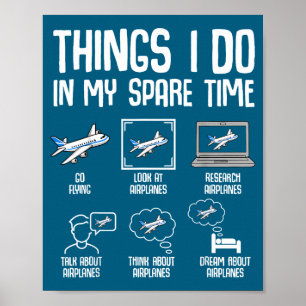 I Airplane Things Spare Time Plane Poster