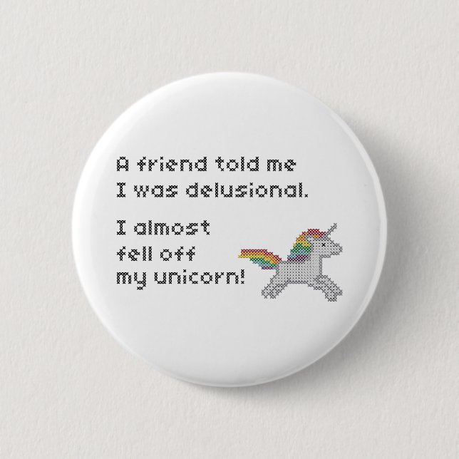 I almost fell off my unicorn 6 cm round badge (Front)