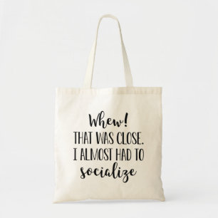 I Almost Had To Socialise Tote Bag