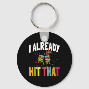 I Already Hit That Cinco De Mayo Key Ring