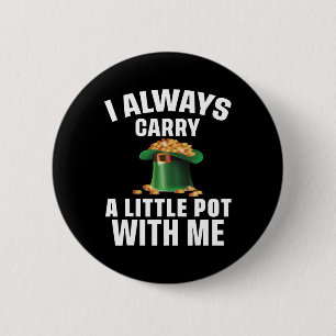 I Always Carry A Little Pot With Me Funny Saint Pa 6 Cm Round Badge